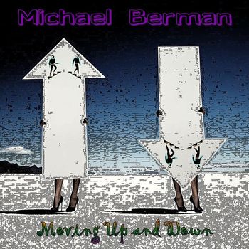 Michael Berman - Moving Up and Down