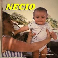 Vic Badillo - NECIO (Explicit)