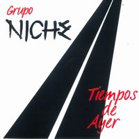 Grupo Niche - Tiempos de Ayer