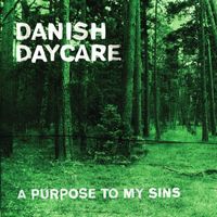 Danish Daycare - A Purpose to My Sins