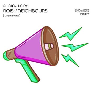 Audio-Worx - Noisy Neighbours