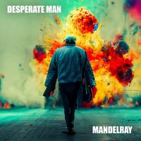 Mandelray - Desperate Man