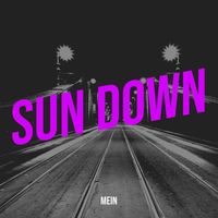 Mein - Sun Down (Explicit)