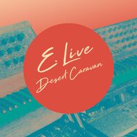 E. Live - Desert Caravan