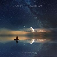 Oasis of Moods - Sailing into a Dream