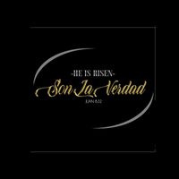Son La Verdad - He Is Risen