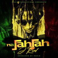 J Rerd - NaJah Jah