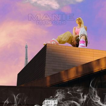 Manie - MANIE MOOD (Explicit)