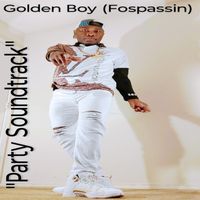 Golden Boy (Fospassin) - Party Soundtrack