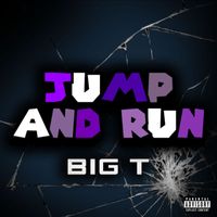 Big T - Jump 'n' Run (Explicit)