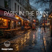 Deep Calm - Paris in the rain (Sleep story)