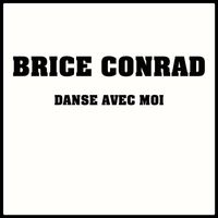 Brice Conrad - Danse Avec Moi
