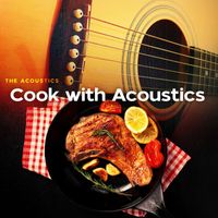 The Acoustics - Cook with Acoustics