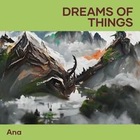 Ana - Dreams of Things