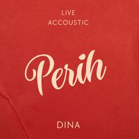 Dina - Perih (Live, Accoustic)