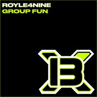 ROYLE4NINE - GROUP FUN