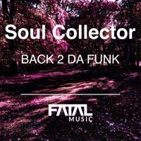 Soul Collector - Back 2 Da Funk