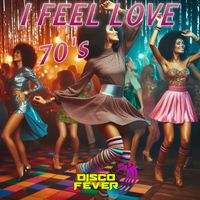 Disco Fever - I Feel Love 70's