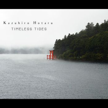 Kazuhiro Hotaru - Timeless Tides