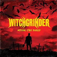Witchgrinder - Nothing Stays Buried (Explicit)