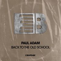 Paul Adam - Back to the Old School (Open Mix)