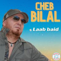 Cheb Bilal - Laab baid