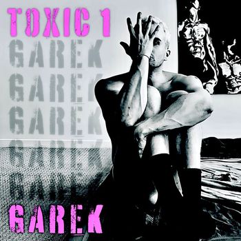 Garek - Toxic 1 (Explicit)