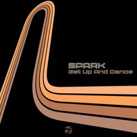 Spark - Get Up And Dance