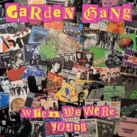 Garden Gang - When We Were Young