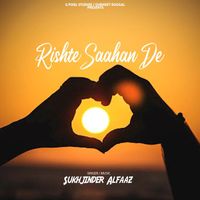 Sukhjinder Alfaaz - Rishte Saahan De
