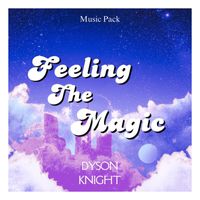 Dyson Knight - Feeling The Magic (Music Pack)