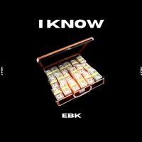 EBK - I Know