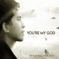 Herto Bastian Abul - You're My God