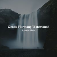 Relaxing Music - Gentle Harmony Watersound