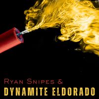 Ryan Snipes and Dynamite Eldorado - The One You Love
