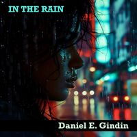 Daniel E. Gindin - In the Rain