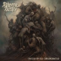 Embryonic Autopsy - Orgies Of The Inseminated (Explicit)