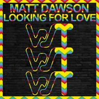 Matt Dawson - Looking For Love