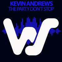 Kevin Andrews - The Party Don't Stop