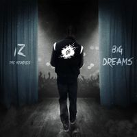 IZ - Big Dreams (The Remixes [Explicit])