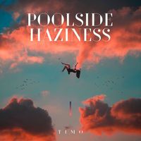 Timo - Poolside Haziness (Explicit)