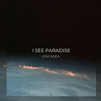 Lencasea - I See Paradise