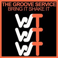 The Groove Service - Bring It Shake It