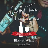 Jazzical Blue - Chilled Time at the Lounge:素敵なバータイム - Black & White
