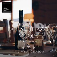 Bitter Sweet Jazz Band - Late Night Jazzy Moods:ロマンティックな夜のBGM - Lunar Eclipse