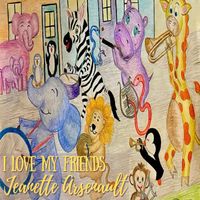 Jeanette  Arsenault - I Love My Friends