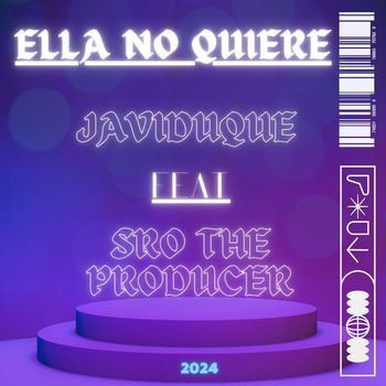 SRO the Producer featuring Javiduque - Ella no quiere (Explicit)