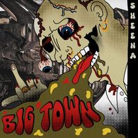 Sheena - Big Town (Explicit)