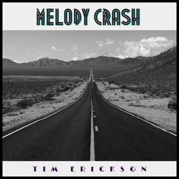 Tim Erickson - Melody Crash (Single)