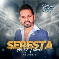 Miguel Perez - Seresta Dos Nobres, Vol. 6